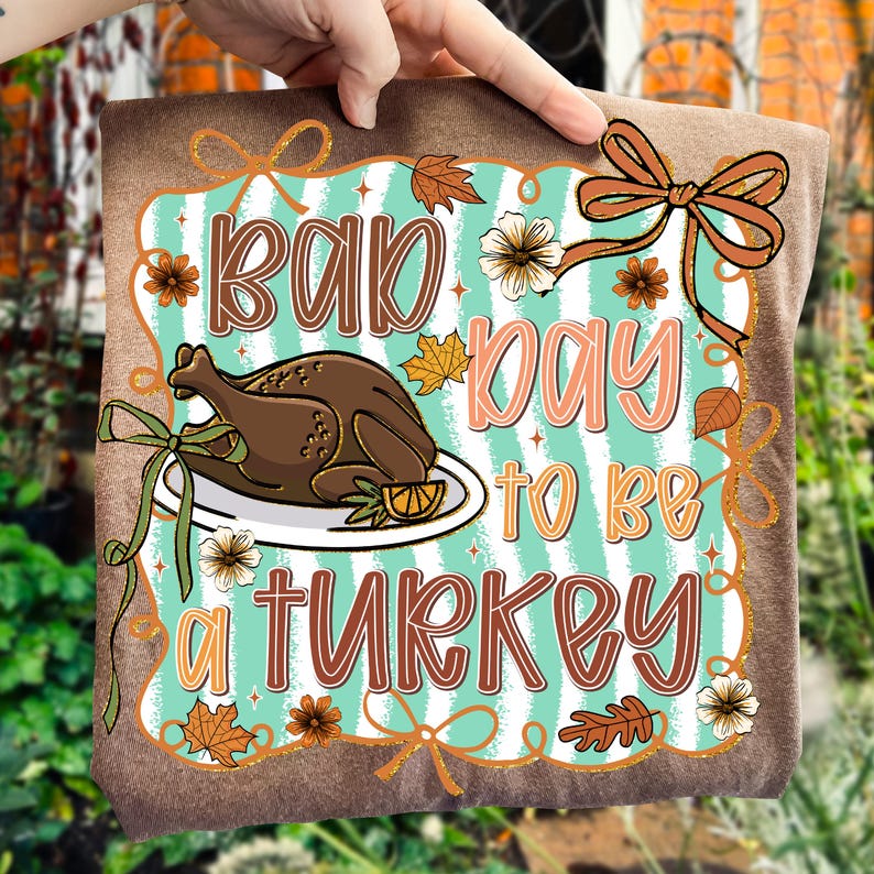 Coquette Bad Day To Be A Turkey – Thanksgiving – Fall