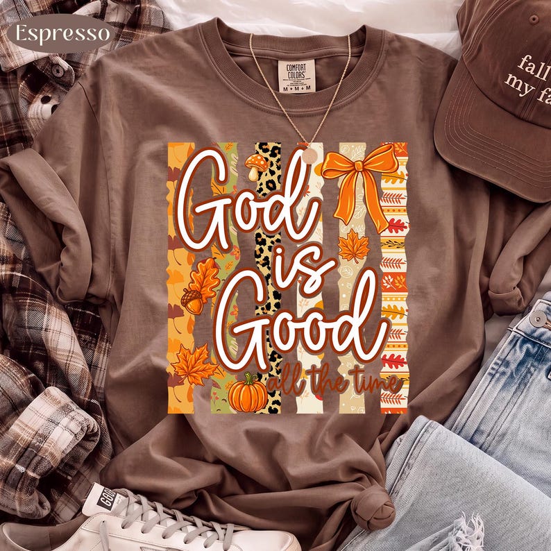 God Is Good – Fall Christian – Faith Fall Design garment preview