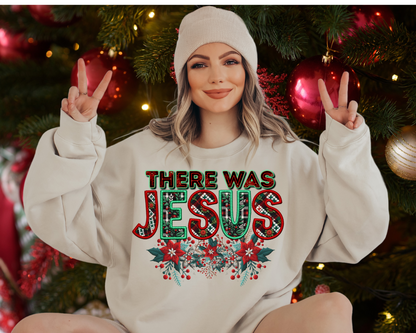 Sweatshirt Hoodie Or T-Shirt Christmas There WAs Jesus Faux stitching