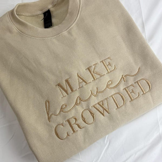 Make Heaven Crowded Embroidered Crewneck