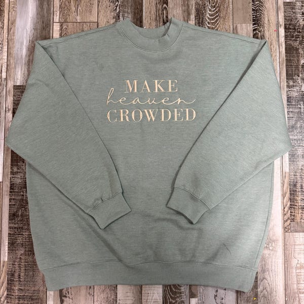 Make Heaven Crowded Embroidered Crewneck