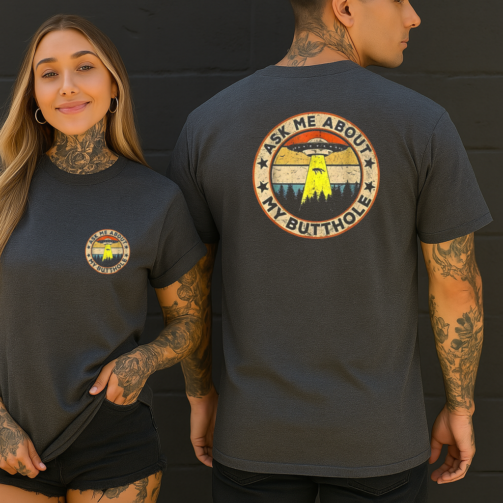 DTF Transfer Ask Me About My Butthole Alien Abduction