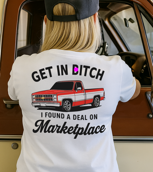 DTF Transfer Get In Bitch I Found a Deal on Marketplace