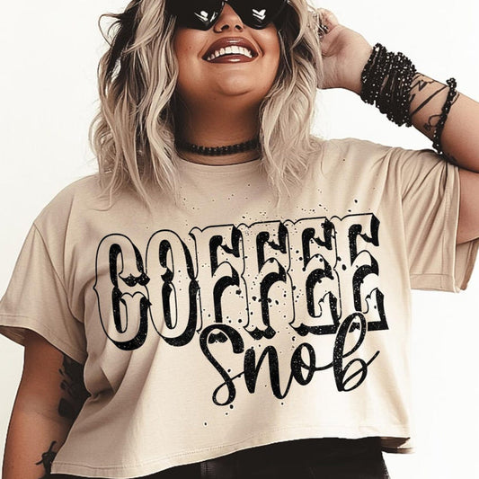 T-Shirt Sweatshirt Crew Coffee Snob - Fun and Sassy Coffee Lover Design