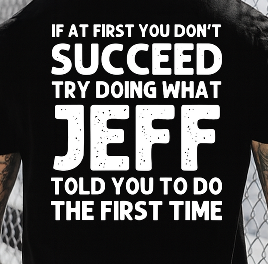 DTF Transfer Jeff Told You the First Time