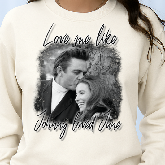 T-Shirt Sweatshirt Love Me Like Johnny Loved June – Vintage Country Romance Sweatshirt Design)