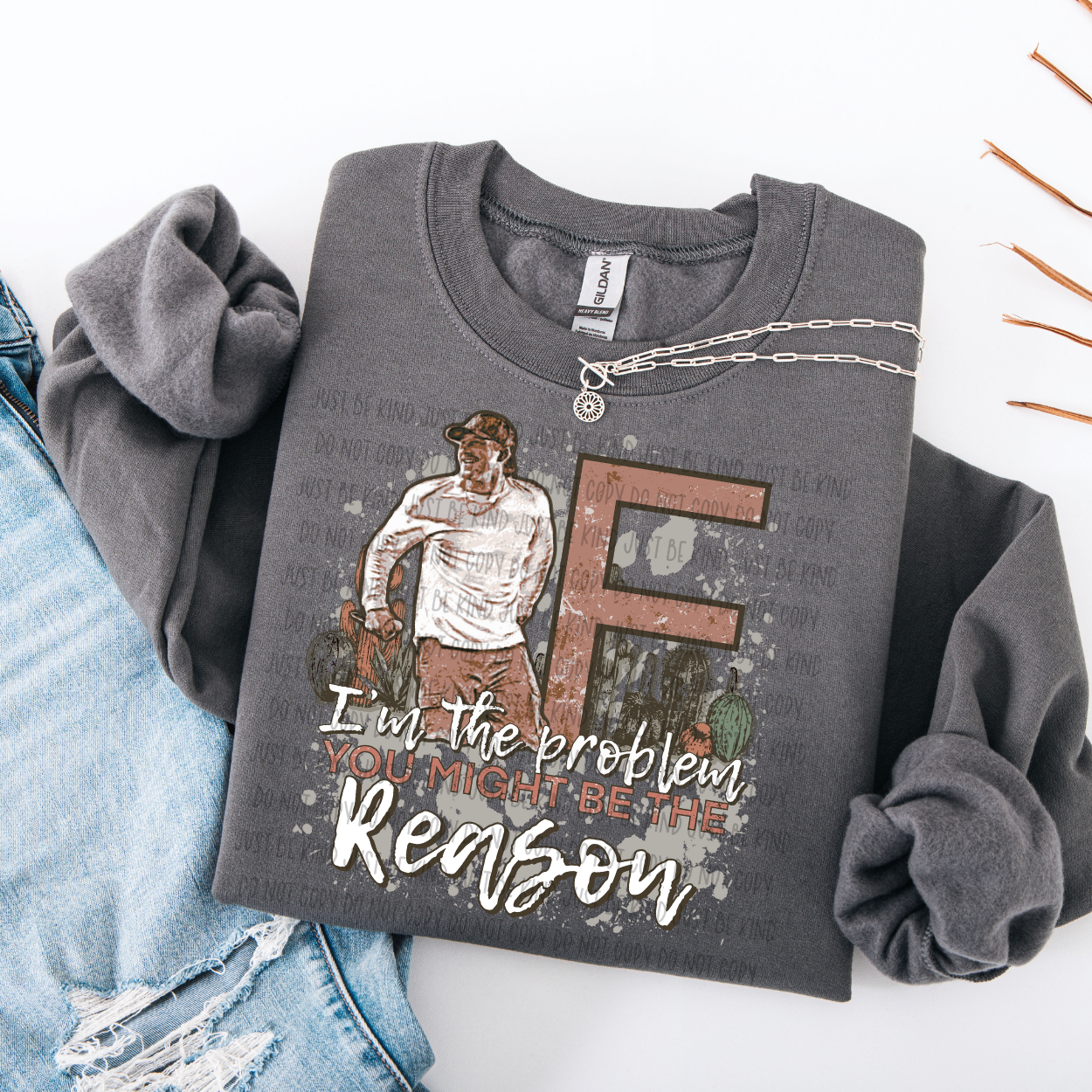 T-Shirt Sweatshirt Hoodie Western "I’m the Problem, YOU Might Be the Reason