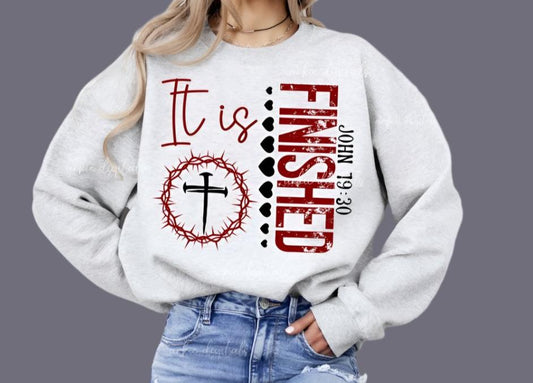 Sweatshirt Crew Hoodie Or T-Shirt  Happy Valentines  It Is Finished