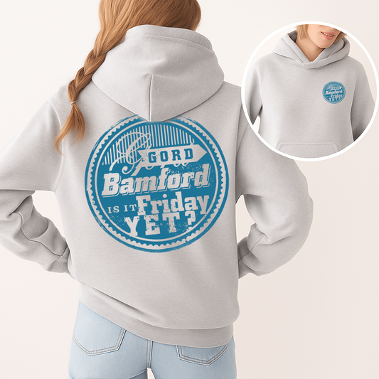 Sweatshirt Or Hoodie Gord Bamford Is It Friday Yet?