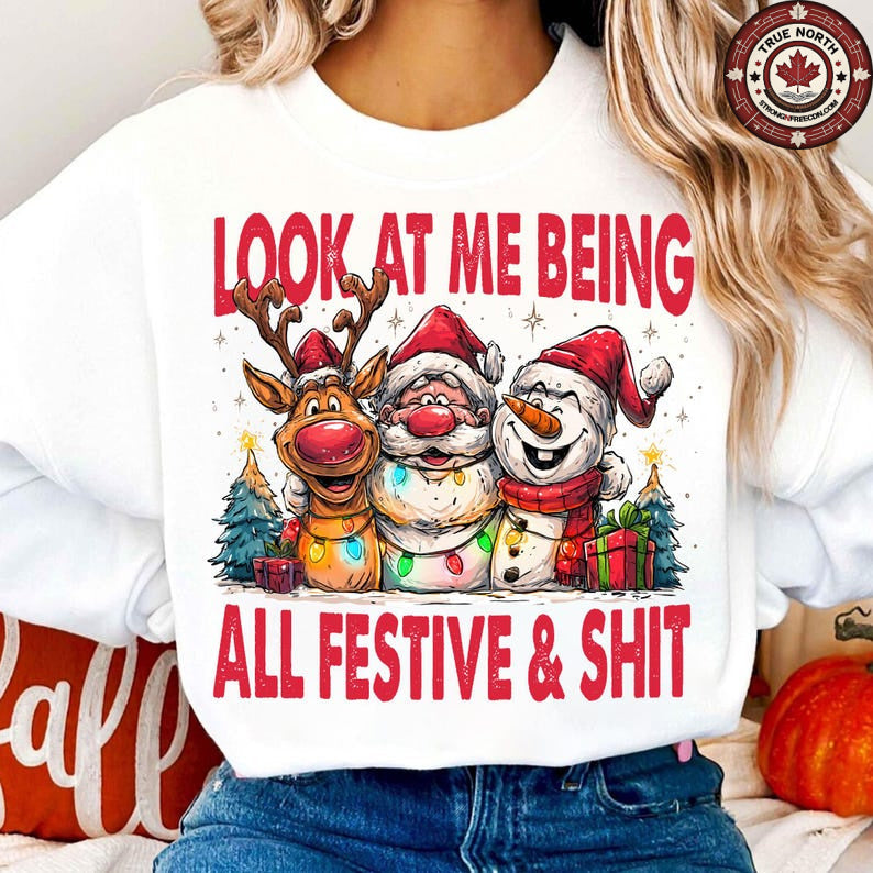 Sweatshirt Hoodie Look at Me Being All Festive & Shit