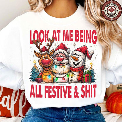 Sweatshirt Hoodie Look at Me Being All Festive & Shit