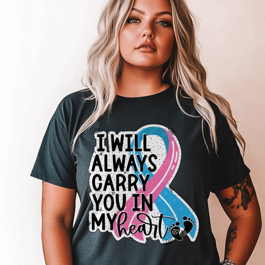 T-Shirt Tee Sweatshirt Crew Hoodie- I Will Always Carry You in My Heart Awareness Ribbon