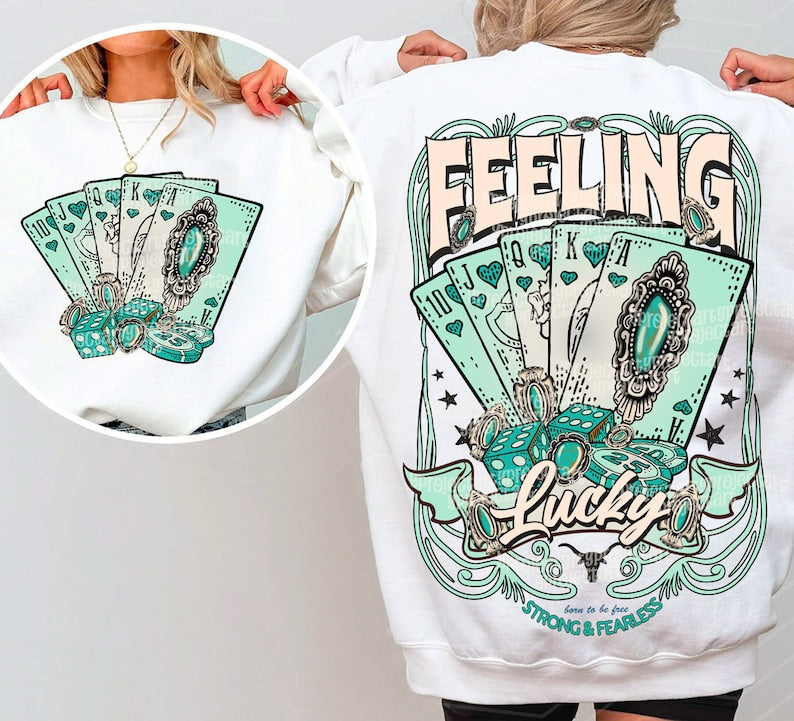 T-Shirt Sweatshirt Hoodie Feeling Lucky Western Poker & Turquoise Design Crewneck