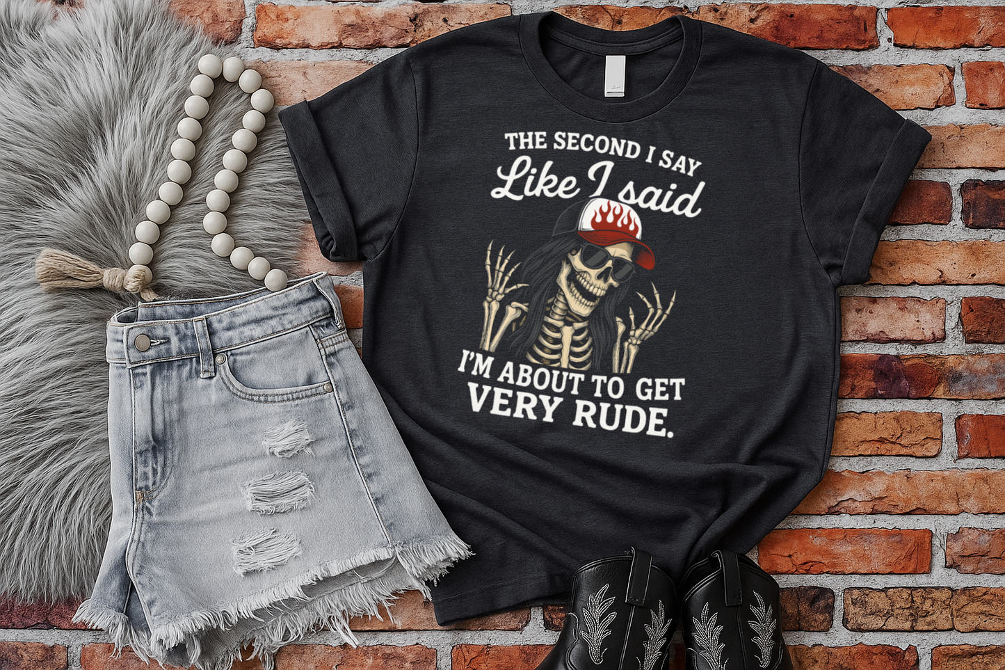 T-Shirt Hoodie Crewneck Like I Said – Skeleton Cowgirl Rude Attitude Graphic