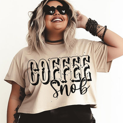 T-Shirt Sweatshirt Crew Coffee Snob - Fun and Sassy Coffee Lover Design