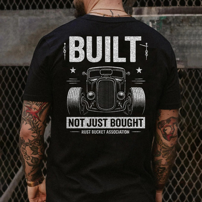 T-Shirt Sweatshirt Crewneck Built Not Bought – Vintage Hot Rod Rust Bucket Association Graphic