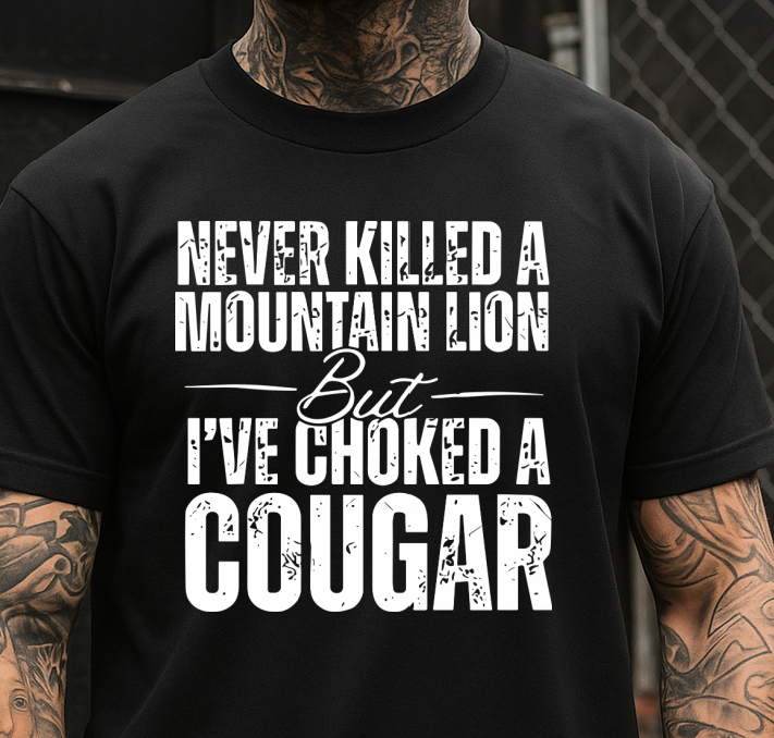DTF Transfer Never Killed Mountain Lion But I’ve Choked Cougar