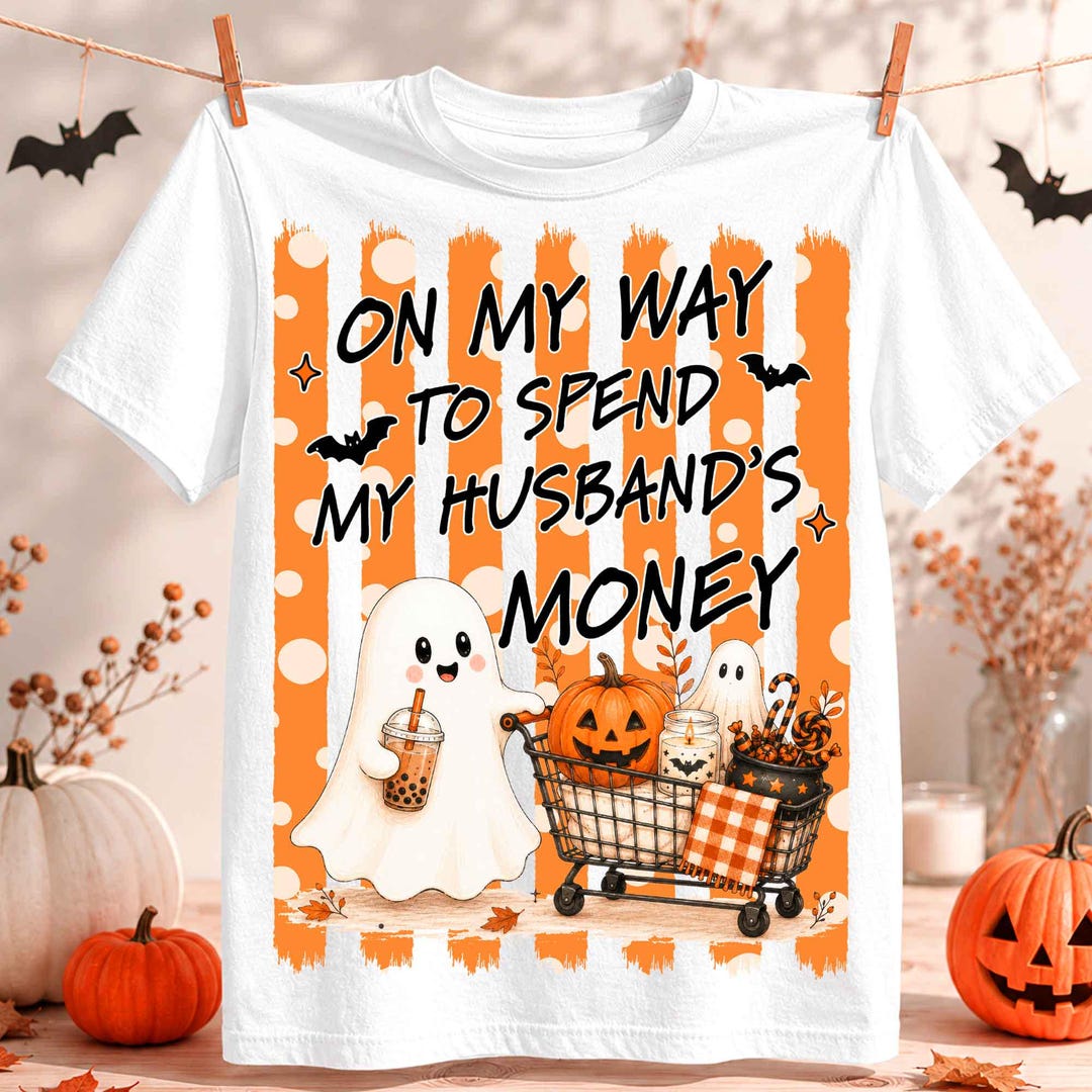 DTF Transfer – On My Way To Spend My Husband's Money