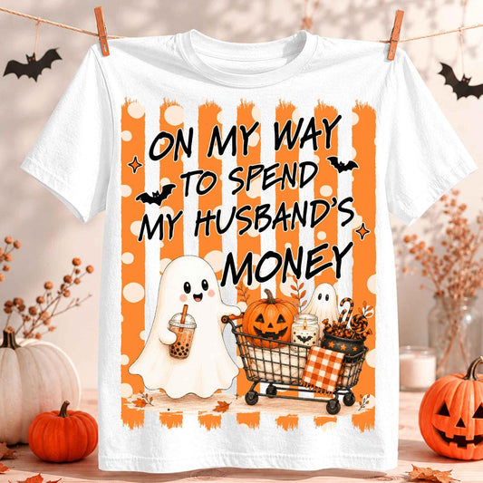 DTF Transfer – On My Way To Spend My Husband's Money