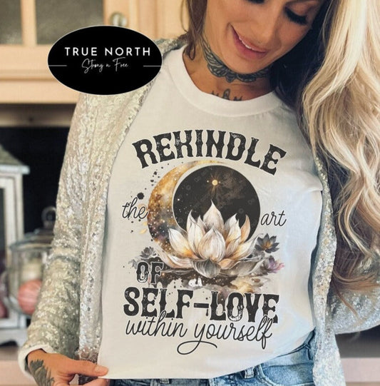 Self Love T-Shirt or Sweatshirt - Rekindle the Art  Short  DescriptiveArt of Self-Love T-Shirt or Sweatshirt - Short  Descriptive