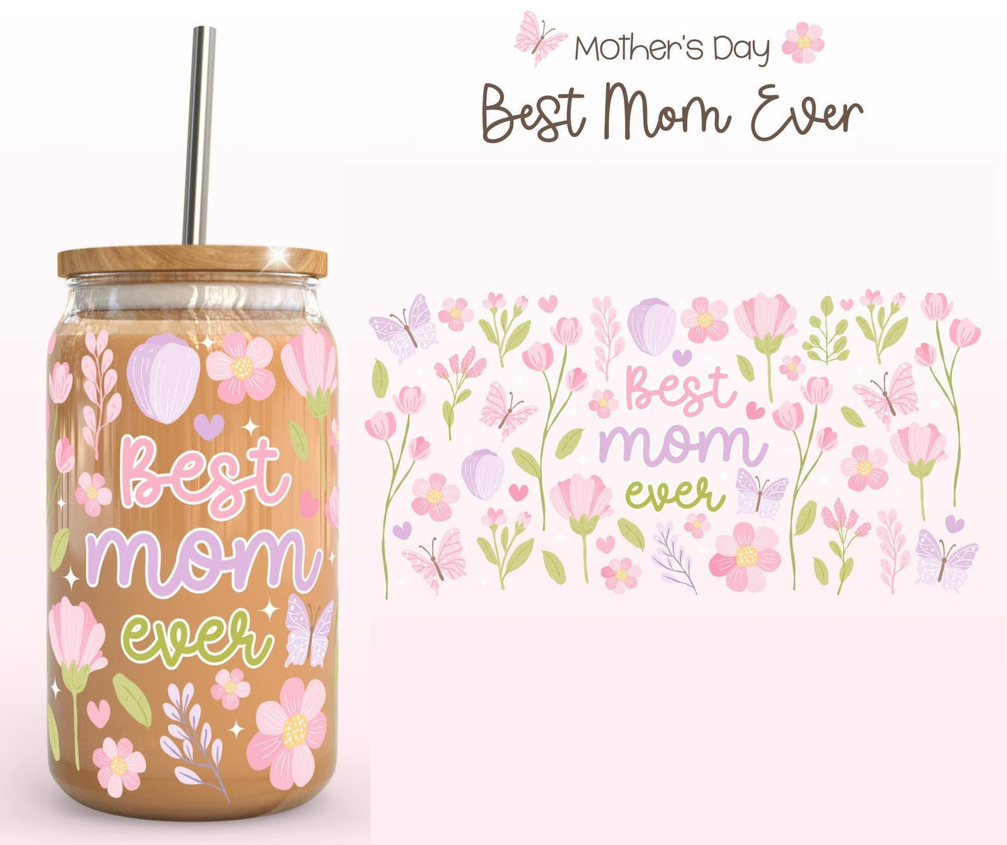 UV-DTF Cup Wrap – Best Mom Ever Floral Butterfly Design