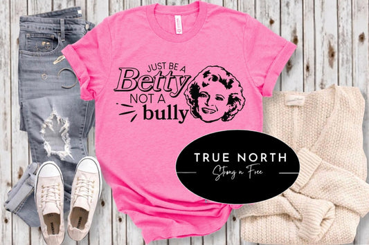 DTF Transfer Anti-Bully Betty Not Bully