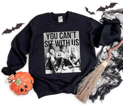 Sweatshirt T-Shirt Hoodie Fall Halloween The Sisters You Cant Sit With Us