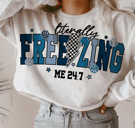 DTF Transfer Literally Freezing Sweatshirt – Funny Winter Cold Weather Pullover