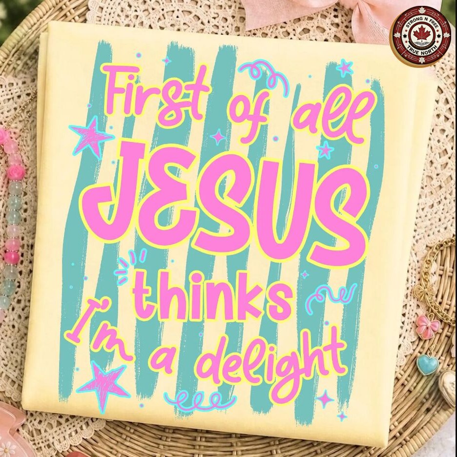 Jesus Thinks I am a Delight faith DTF transfer apparel preview