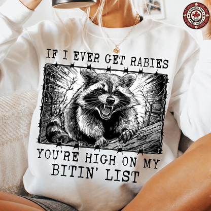 If I Ever Get Rabies DTF transfer on a white sweatshirt