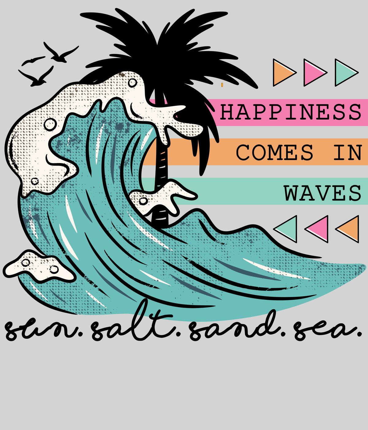 Happiness Comes in Waves — light grey display background