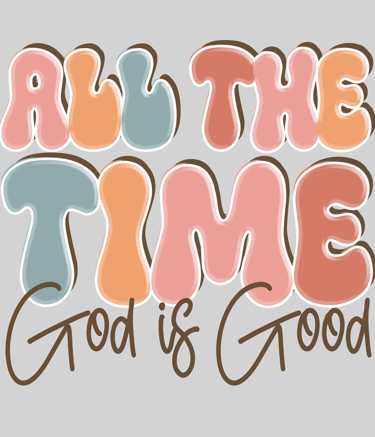 All the Time (God is Good) — light grey display background