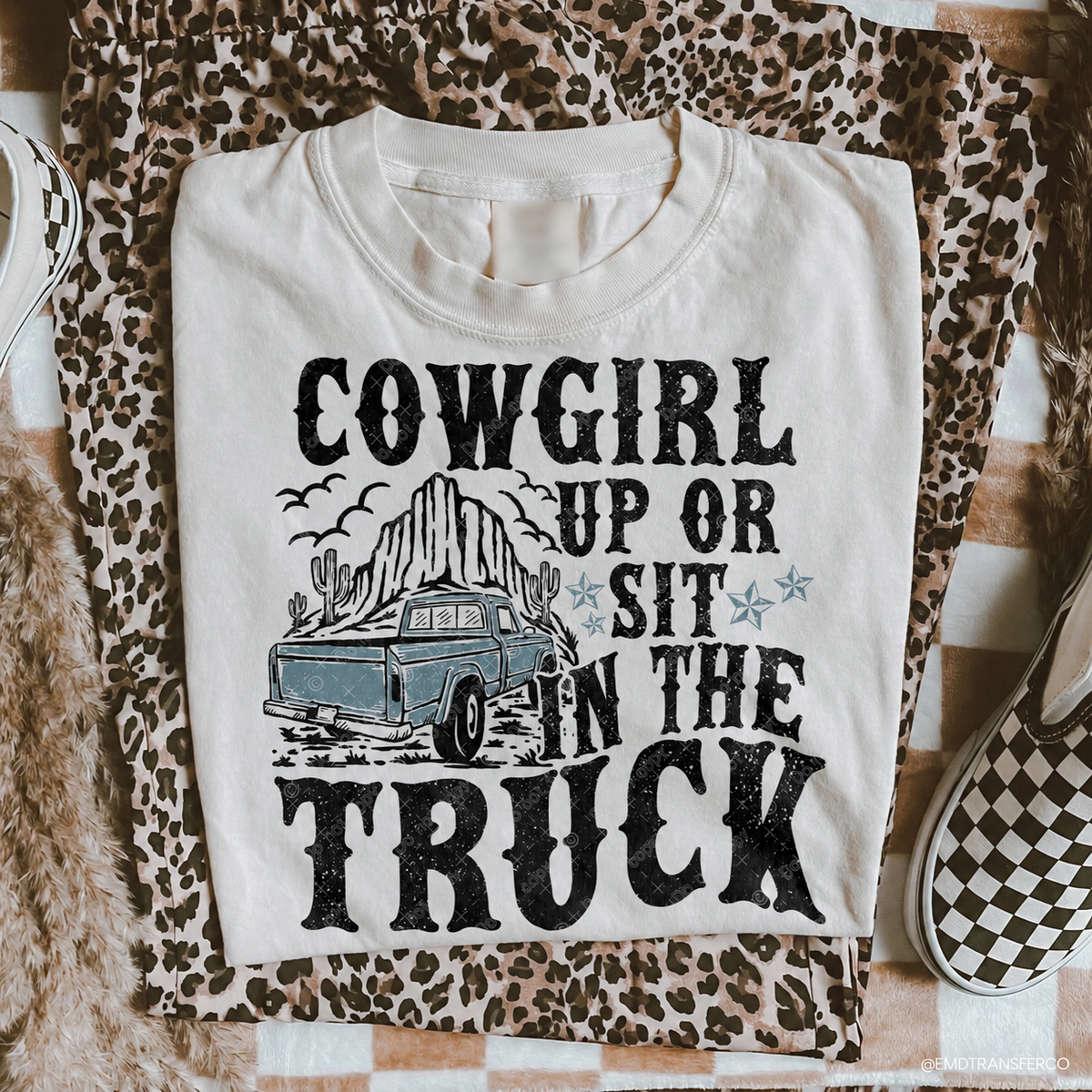 Cowgirl Up or Sit in the Truck printed garment design mockup