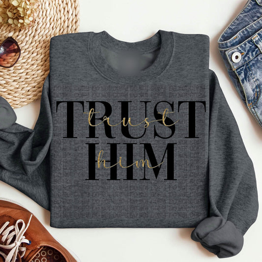Trust Him Black Distressed Christian Faith Lettering printed garment design preview