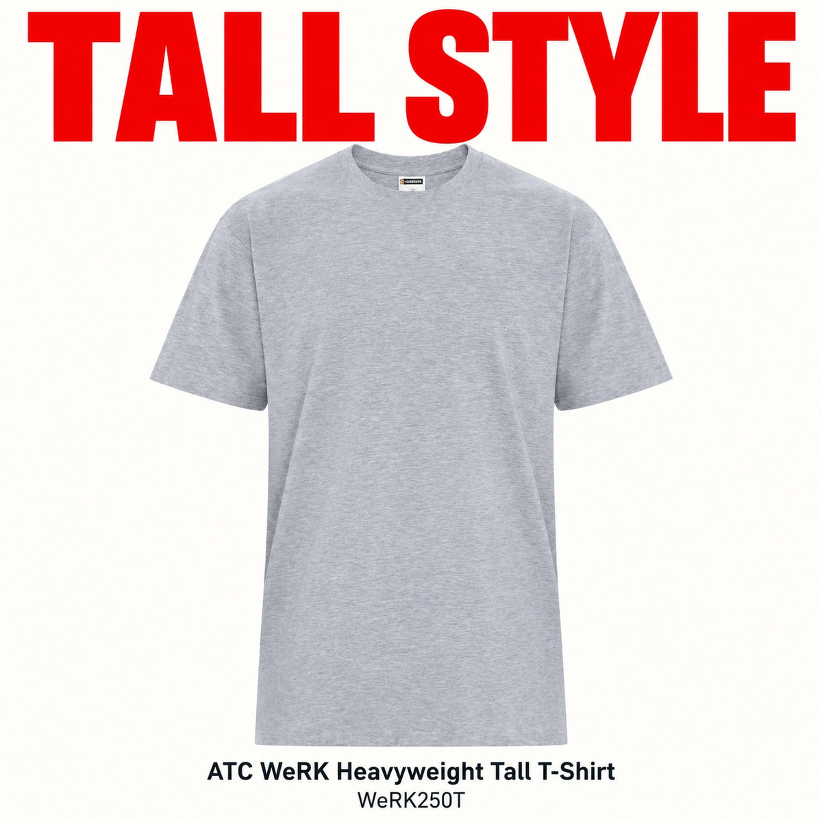 TALL STYLE in large bold red letters — ATC WeRK250T Heavyweight Tall T-Shirt