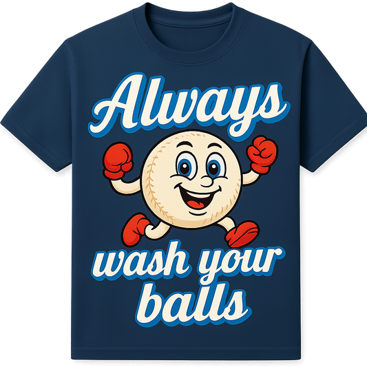 DTF Transfer Always Wash Your Balls – Funny Baseball Cartoon Design
