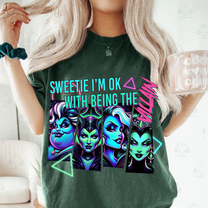 Sweetie I’m OK with Being the Villain Halloween DTF transfer on a green T-shirt
