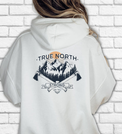 T-Shirt Or Sweatshirt  True North Strong N Free .