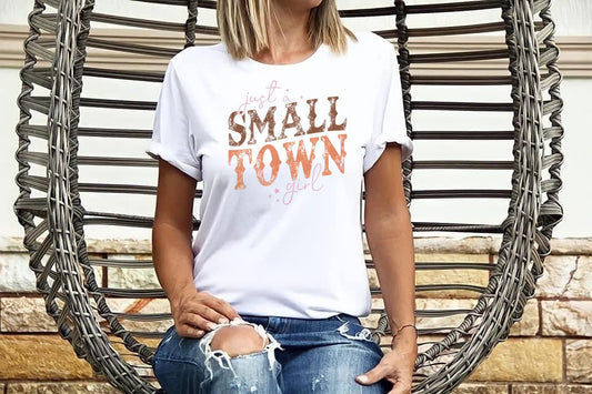 T-Shirt Sweatshirt Country - Just A Small Town Girl .