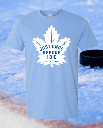 T-Shirt Or Sweatshirt Vintage Maple Leaf's Once Before I Die .