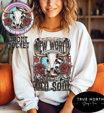 T-Shirt Or Sweatshirt Western New World Old Soul .