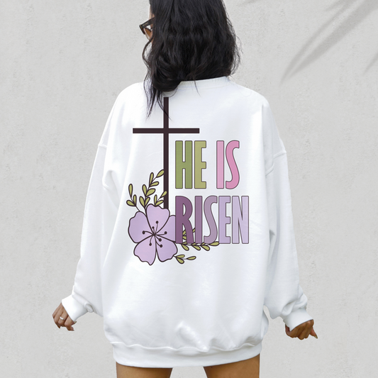 T-Shirt or Sweatshirt - He Is Risen Christian .