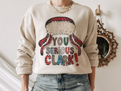 T-Shirt Or Sweatshirt Christmas You Serious Clark .