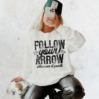 Faith Positive Follow Your Arrow T-Shirt or Sweatshirt - Keywords Faith Positive Arrow .