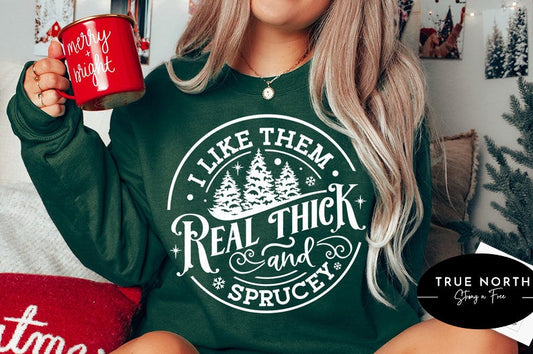 Sweatshirt T-Shirt & Hoodie Christmas I Like them Real Thick .