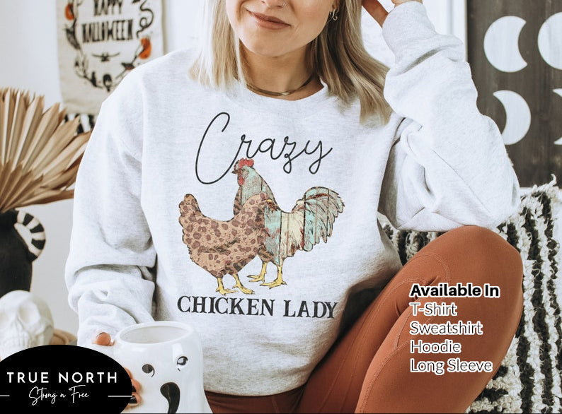 T-Shirt Or Sweatshirt Crazy Chicken Lady .