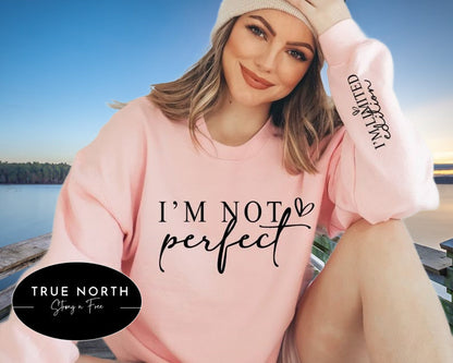 T-Shirt Or Sweatshirt  I am Not Perfect / Limited Edition .