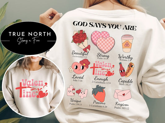 Valentines God Says You Are Sweatshirt or T-Shirt - Perfect Gift for Your Loved One .