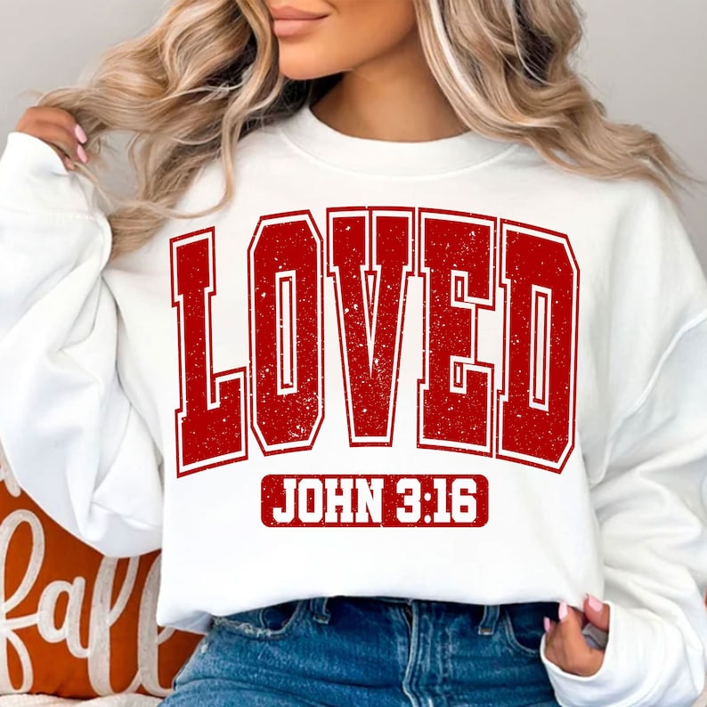 John 316 Valentines Sweatshirt or T-Shirt for Christian Couples