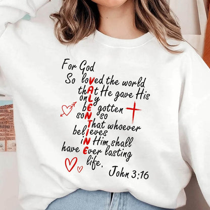 Valentines John 3:16 Sweater or T-Shirt - Heart Printed Christian Apparel .